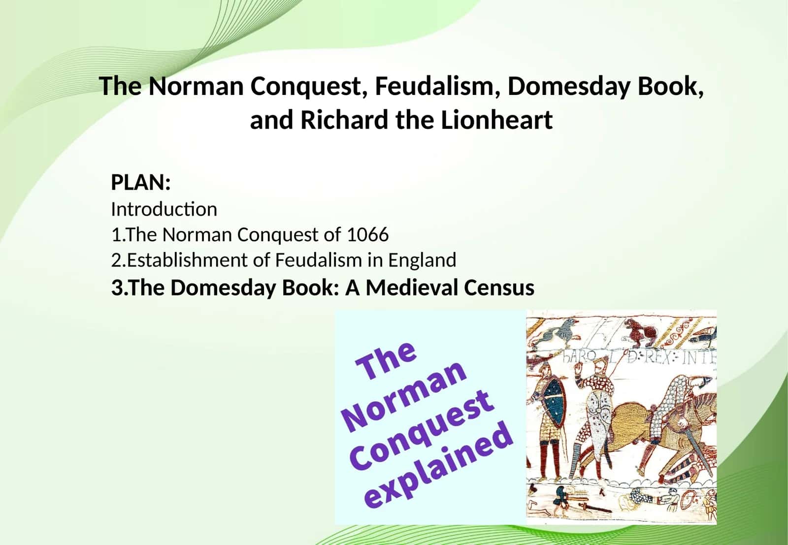 The Norman Conquest, Feudalism, Domesday Book, and Richard the Lionheart 1