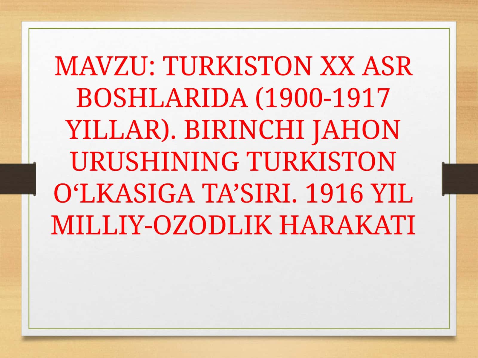 TURKISTON XX ASR BOSHLARIDA (1900-1917 YILLAR). BIRINCHI JAHON URUSHINING TURKISTON O‘LKASIGA TA’SIRI. 1916 YIL MILLIY-OZODLIK HARAKATI 1