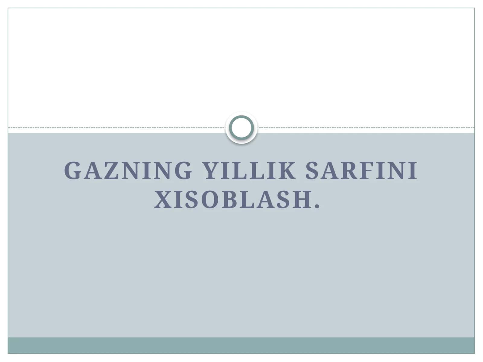 Gazning yillik sarfini xisoblash 1