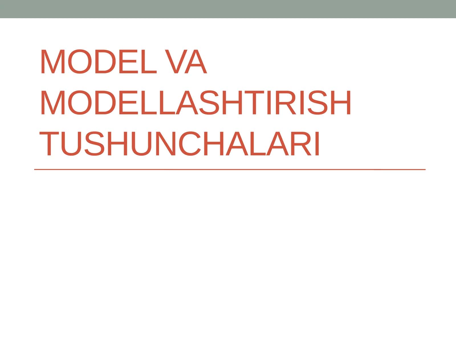Model va modellashtirish tushunchalari 1