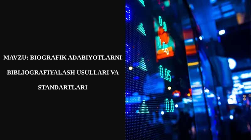 BIOGRAFIK ADABIYOTLARNI BIBLIOGRAFIYALASH USULLARI VA STANDARTLARI 1