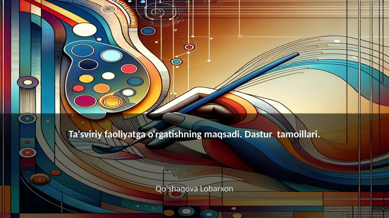 Ta'sviriy faoliyatga o'rgatishning maqsadi. Dastur tamoillari 1