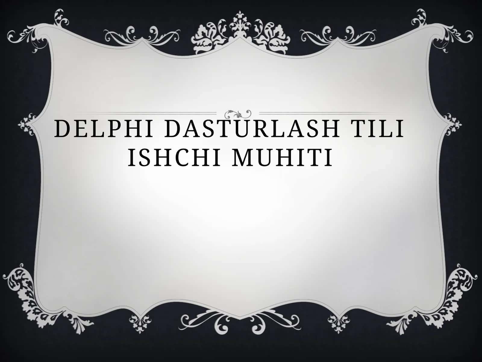 Delphi dasturlash tili ishchi muhiti 1