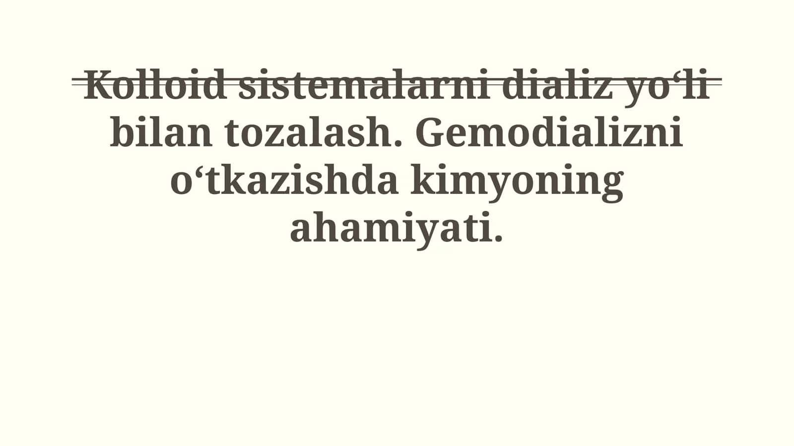 Kolloid sistemalarni dializ yo‘li bilan tozalash. Gemodializni o‘tkazishda kimyoning ahamiyati 1