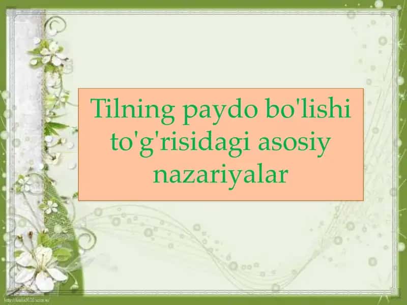 Tilning paydo bo'lishi to'g'risidagi asosiy nazariyalar 1