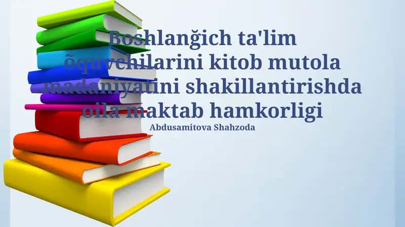 Oila va Maktabning Hamkorligi: O'qish Madaniyatini Shakillantirish 1