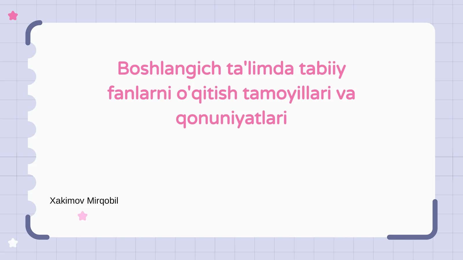 Boshlangich ta'limda tabiiy fanlarni o'qitish tamoyillari va qonuniyatlari 1
