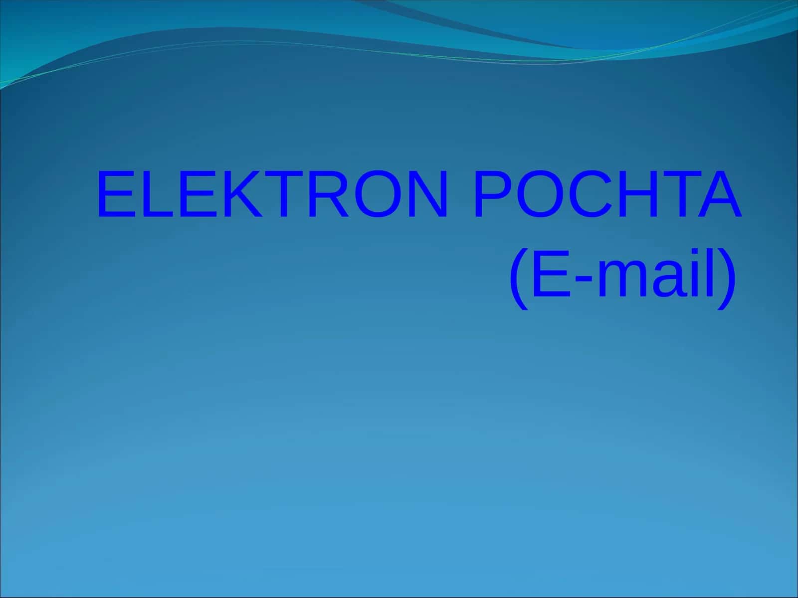 Elektron pochta (E-mail) 1