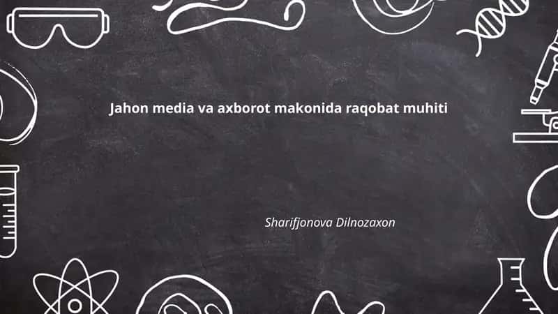Jahon media va axborot makonida raqobat muhiti 1