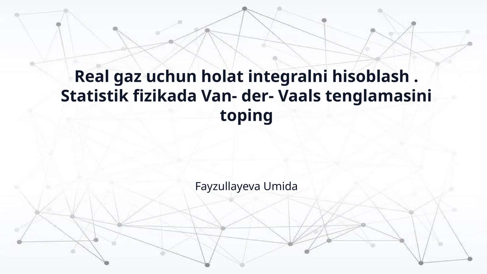 Real gaz uchun holat integralni hisoblash . Statistik fizikada Van- der- Vaals tenglamasini toping 1