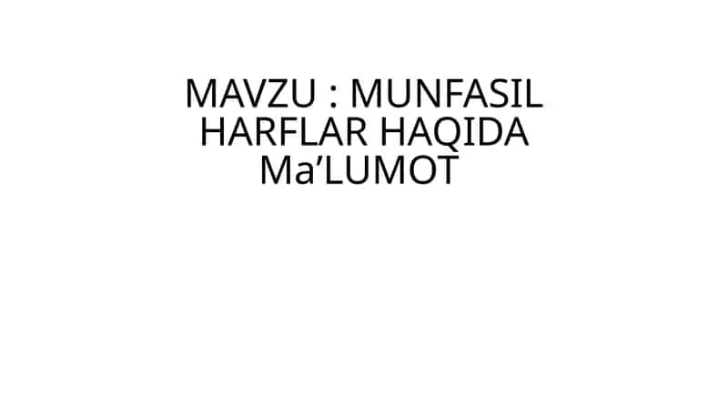 MUNFASIL HARFLAR HAQIDA MaʼLUMOT 1
