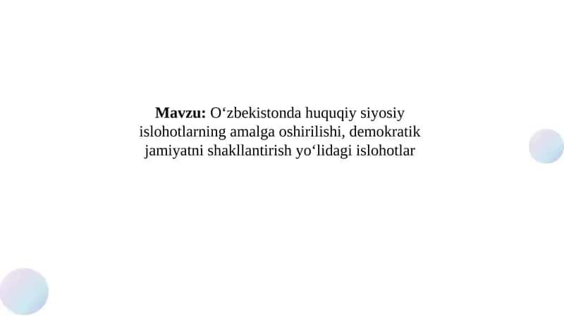 О‘zbekistonda huquqiy siyosiy islohotlarning amalga oshirilishi, demokratik jamiyatni shakllantirish yо‘lidagi islohotlar 1