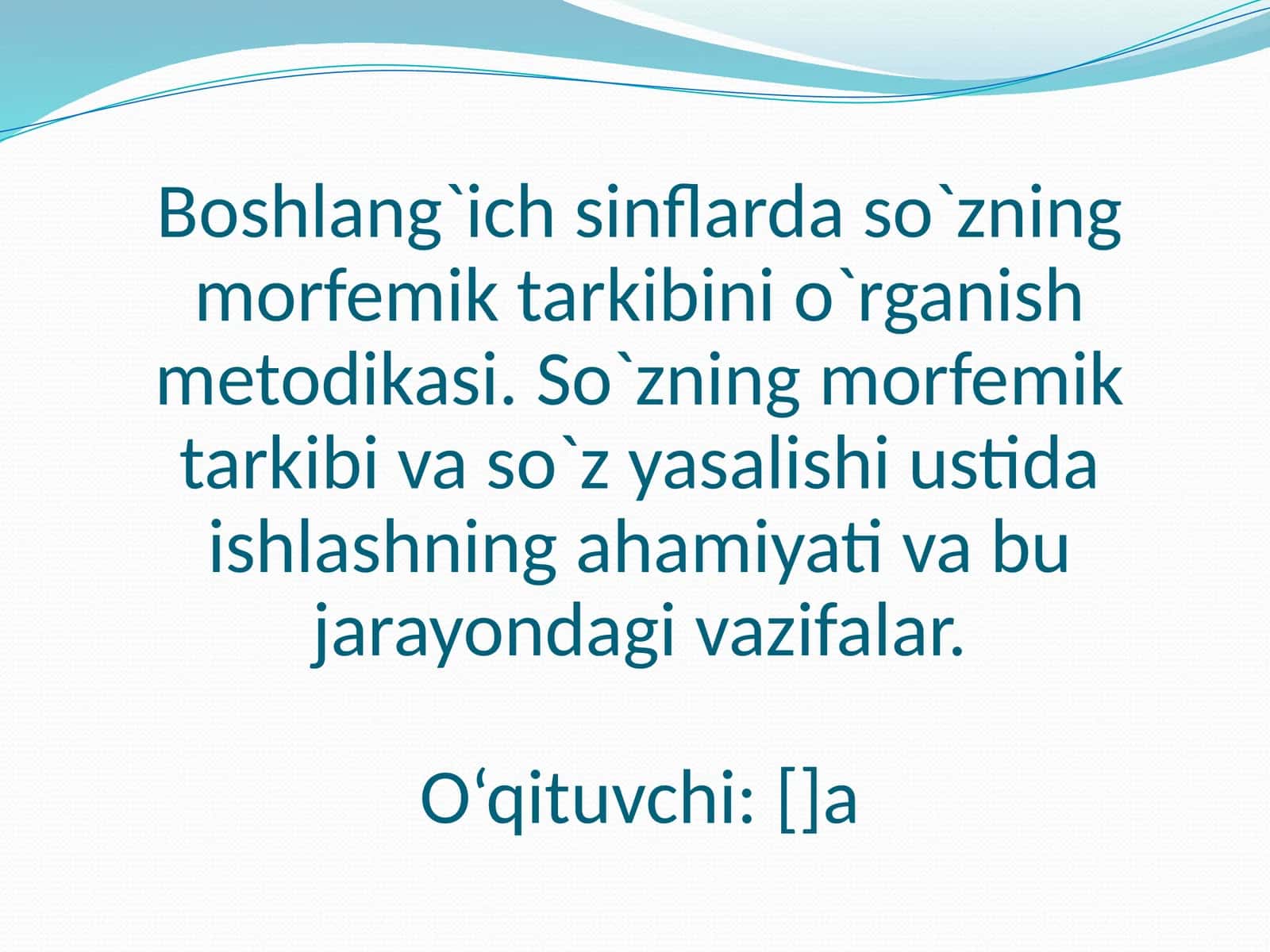 Boshlang`ich sinflarda so`zning morfemik tarkibini o`rganish metodikasi 1