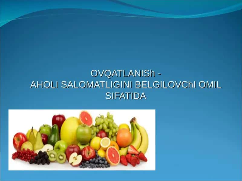 OVQATLANISh -AHOLI SALOMATLIGINI BELGILOVChI OMIL SIFATIDA 1