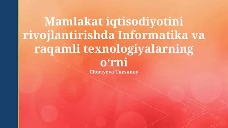 Mamlakat iqtisodiyotini rivojlantirishda Informatika va raqamli texnologiyalarning oʻrni 1