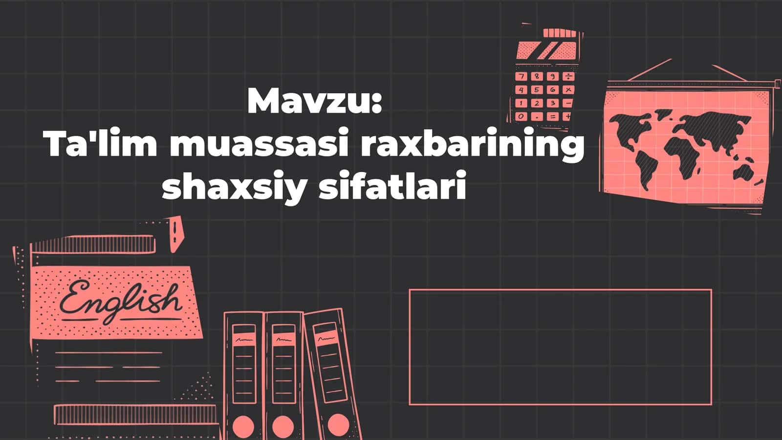 Ta'lim muassasalari raxbarlarining shaxsiy sifatlari 1
