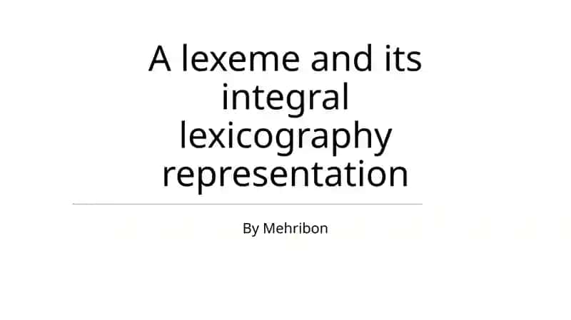A lexeme and its integral lexicography representation 1