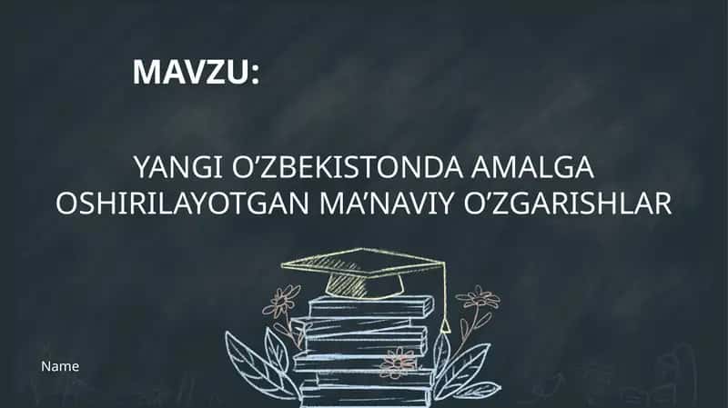 YANGI O’ZBEKISTONDA AMALGA OSHIRILAYOTGAN MA’NAVIY O’ZGARISHLAR 1