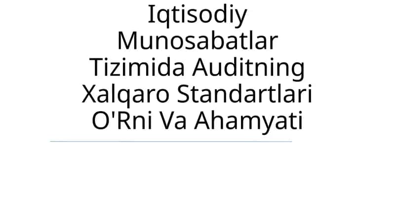 Iqtisodiy Munosabatlar Tizimida Auditning Xalqaro Standartlari O'Rni Va Ahamyati 1