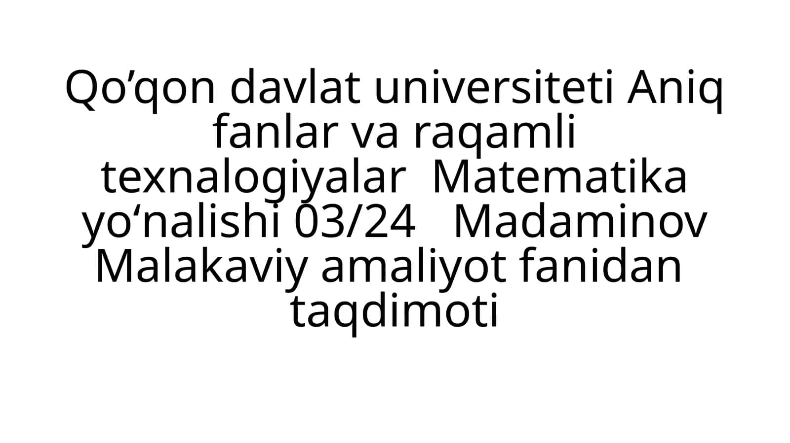 Madaminov Malakaviy amaliyot fanidan taqdimoti 1