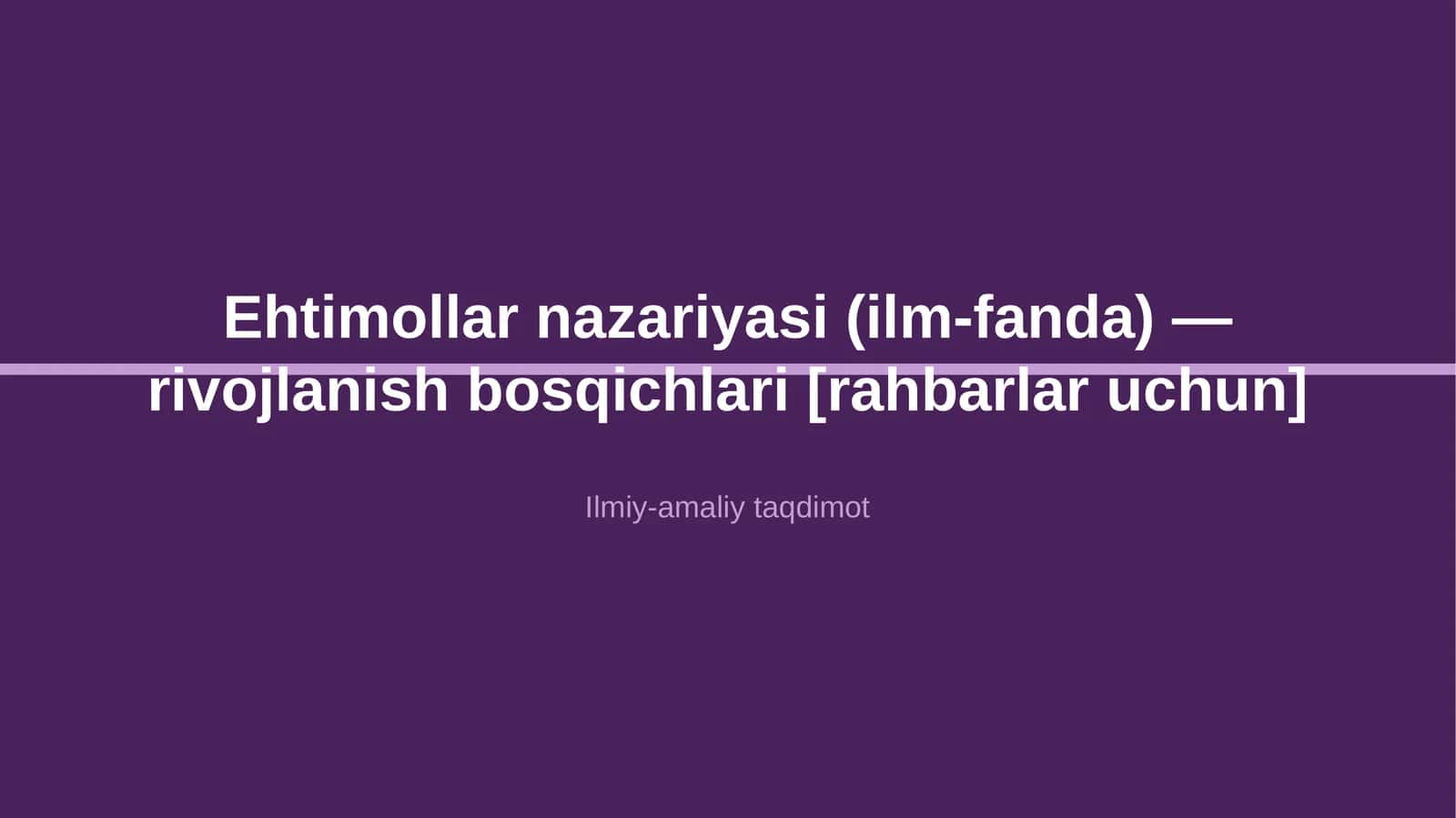 Ehtimollar nazariyasi (ilm-fanda) — rivojlanish bosqichlari [rahbarlar uchun] 1