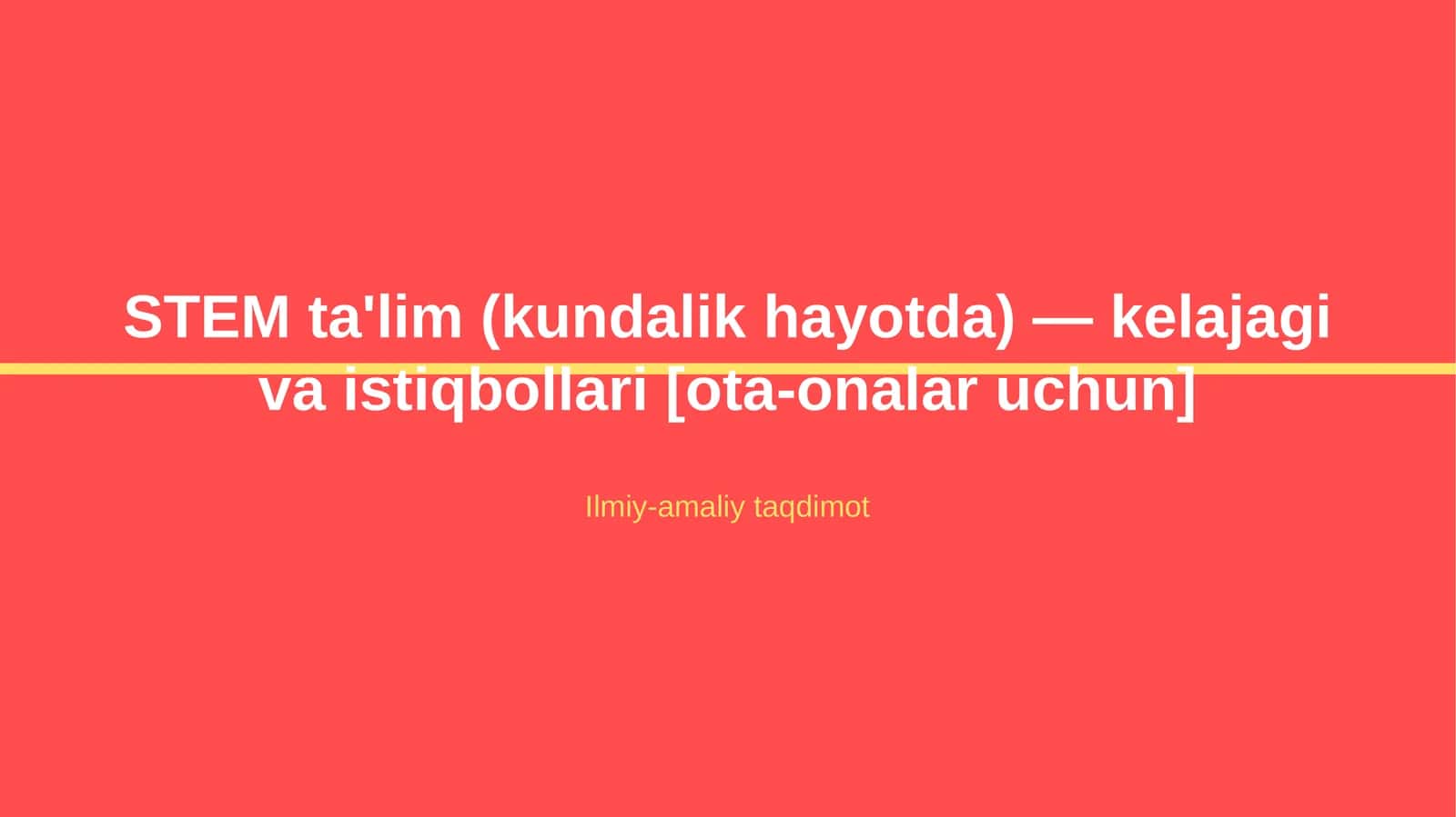 STEM ta'lim (kundalik hayotda) — kelajagi va istiqbollari [ota-onalar uchun] 1