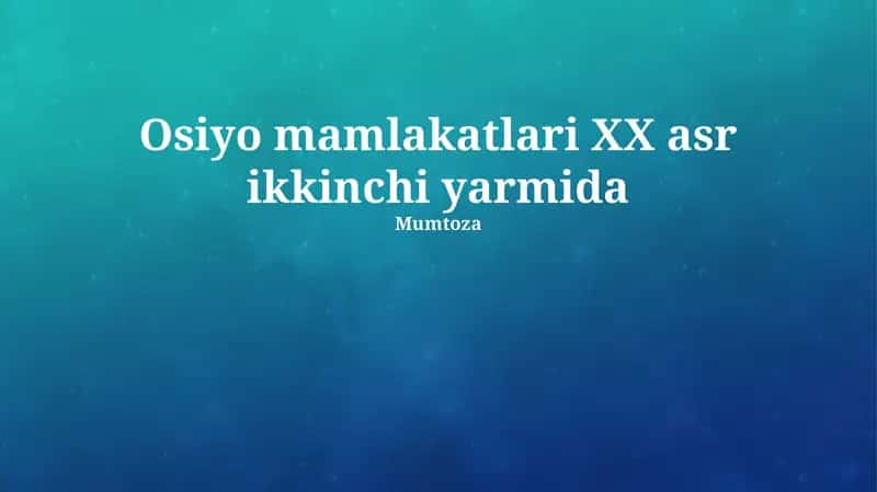 Osiyo mamlakatlari XX asr ikkinchi yarmida Mumtoza 1