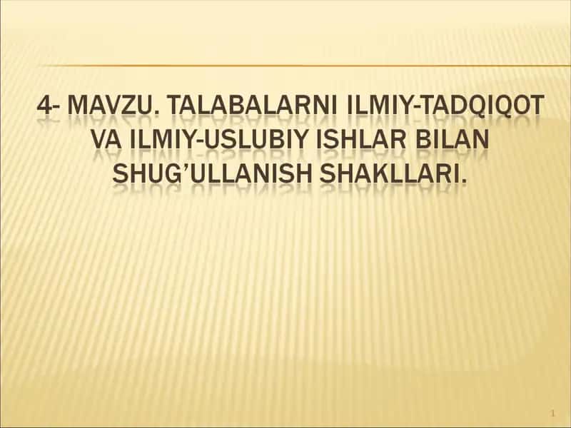 Talabalarni ilmiy-tadqiqot va ilmiy-uslubiy ishlar bilan shug’ullanish shakllari 1