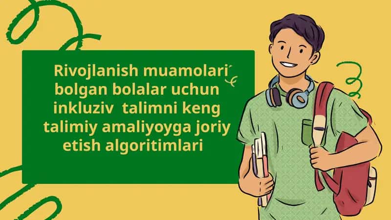 Rivojlanish muamolari bolgan bolalar uchun inkluziv  talimni keng talimiy amaliyoyga joriy etish algoritimlari 1