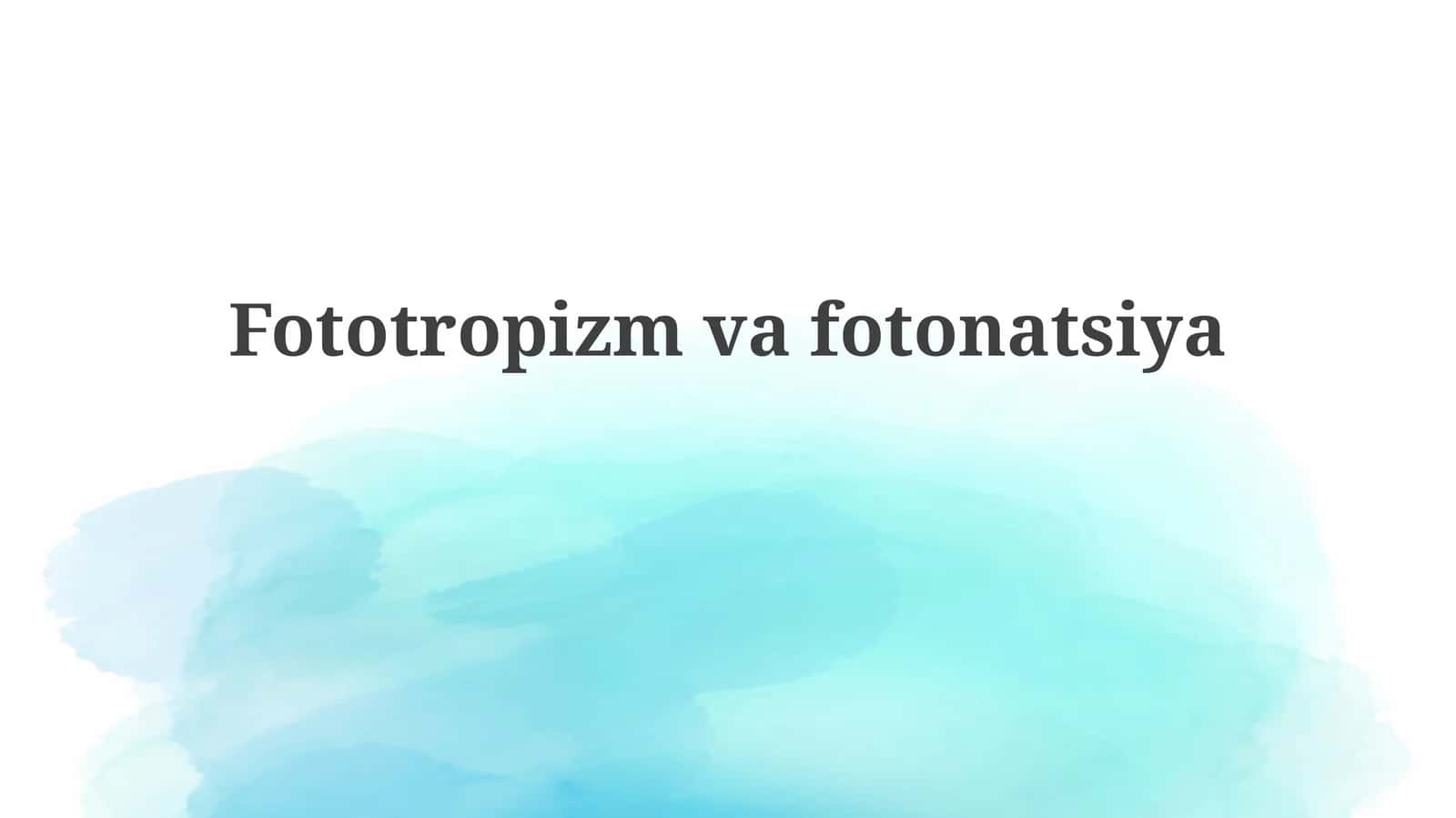 Fototropizm va Fotonastiya: Ta'riflar va Asosiy Tushunchalar 1