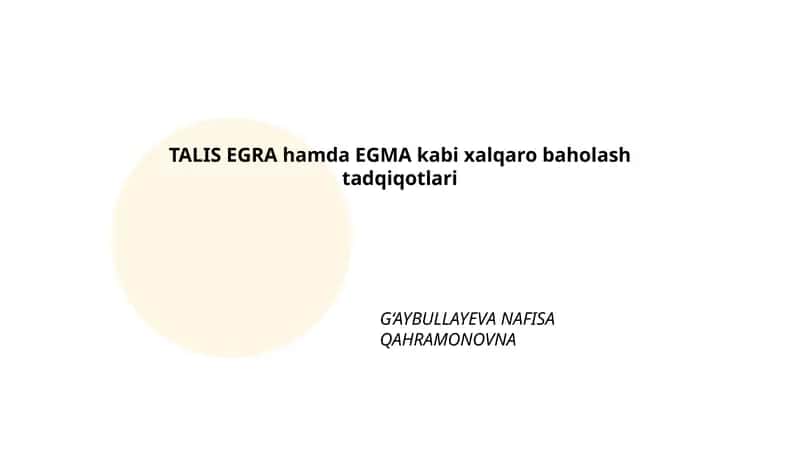 TALIS, EGRA va EGMA tadqiqotlarining metodologik asoslari 1