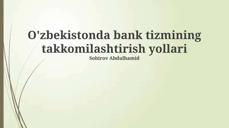 O'zbekistonda bank tizmining takkomilashtirish yollari 1