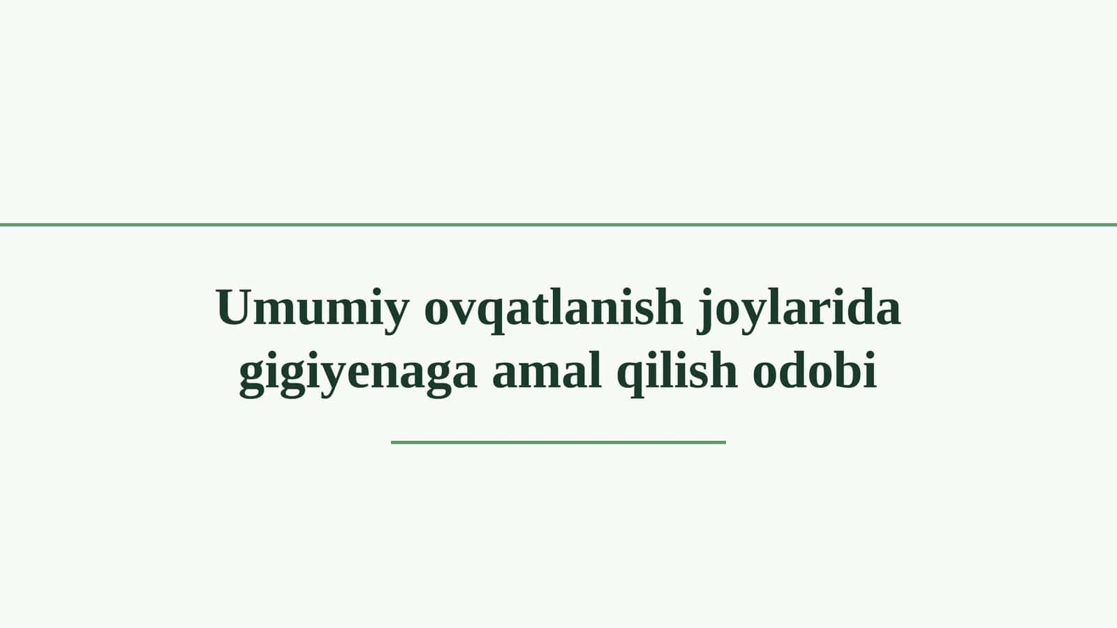 Umumiy ovqatlanish joylarida gigiyenaga amal qilish odobi 1