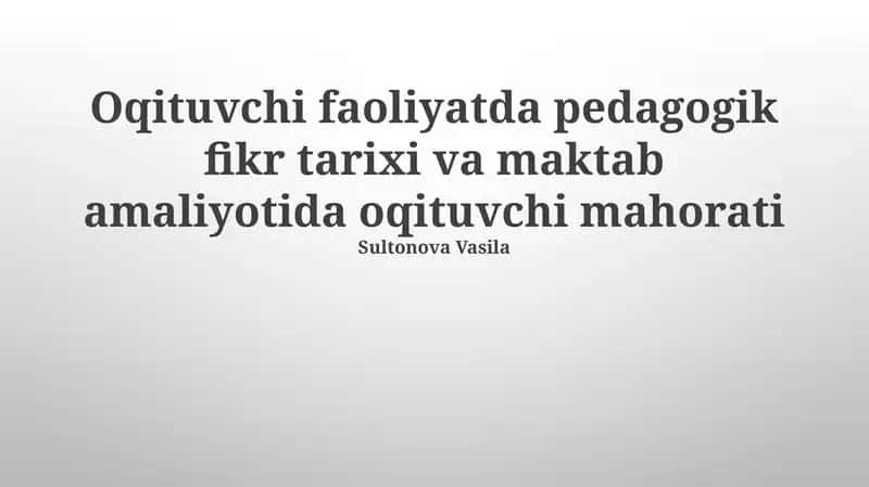 Pedagogik fikr tarixi va maktab amaliyotida oqituvchi mahorati 1