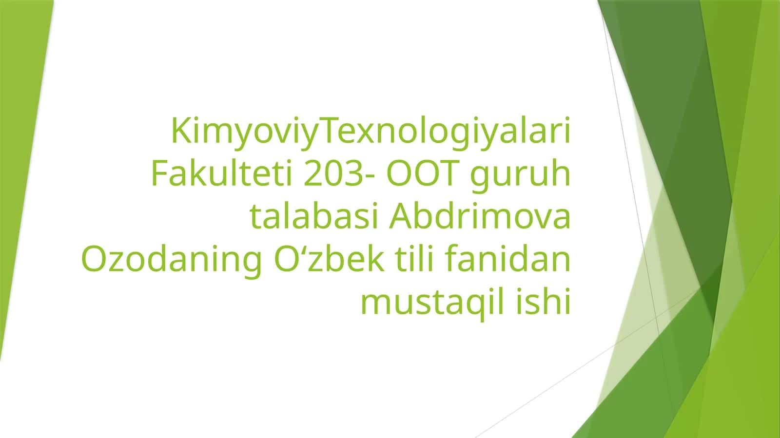 Kimyoviy Texnologiyalari Fakulteti 203- OOT guruhtalabasi Abdrimova Ozodaning Oʻzbek tili fanidan mustaqil ishi 1