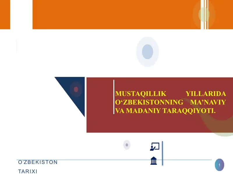 Mustaqillik yillarida O‘zbekistonning ma’naviy va madaniy taraqqiyoti 1