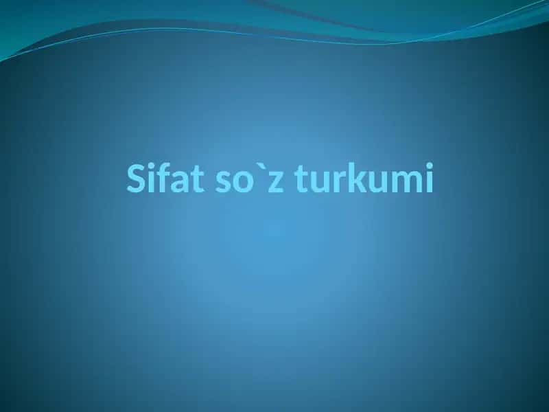 Sifat so`z turkumi 1