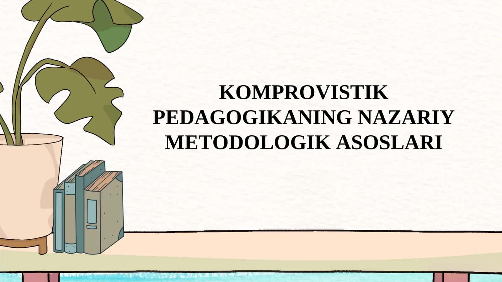 KOMPROVISTIK PEDAGOGIKANING NAZARIY METODOLOGIK ASOSLARI 1