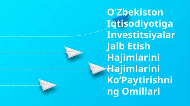 Investitsiyalar Jalb Etish Hajimlarini KoʻPaytirishning Omillari 1