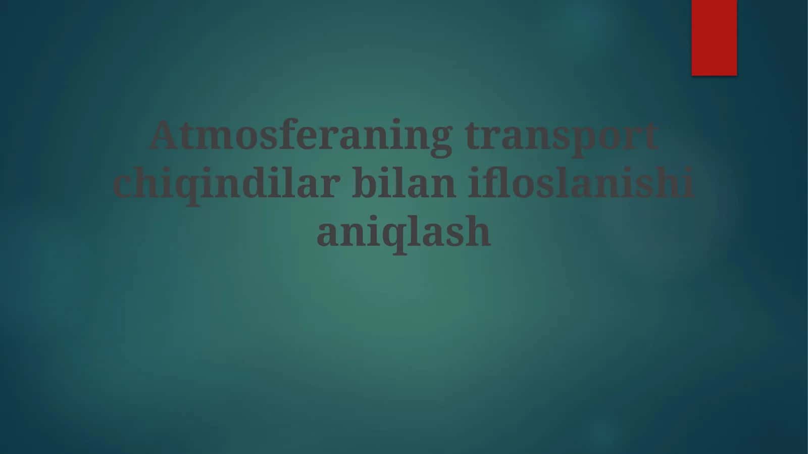 Atmosferaning transport chiqindilari bilan ifloslanishi aniqlash 1
