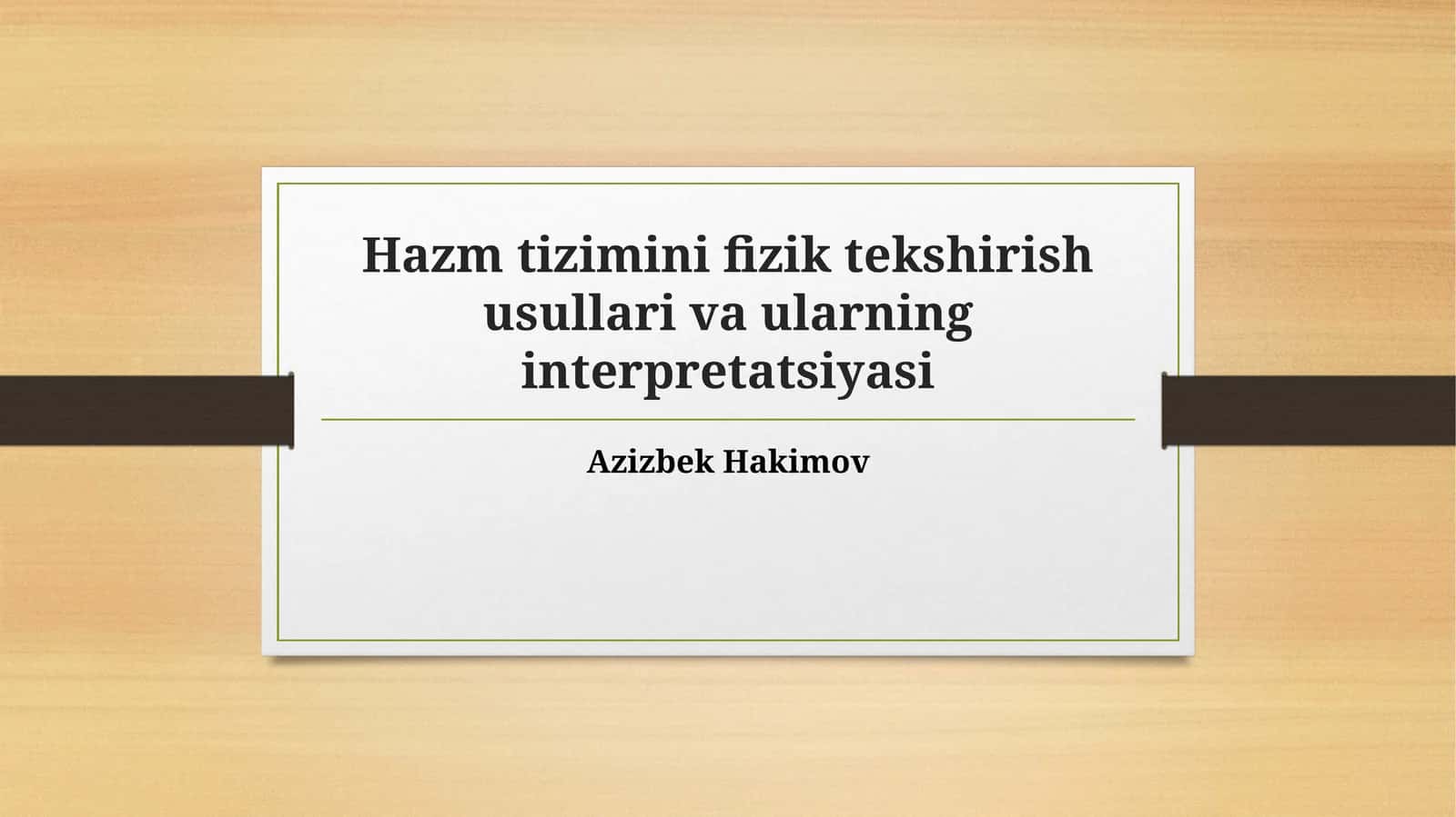 Hazmtizimini fizik tekshirish usullari va ularning interpretatsiyasi 1