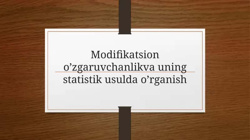 Modifikatsion o‘zgaruvchanlik va uni statistik usullari 1