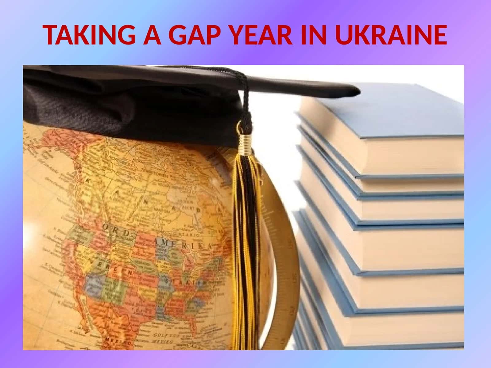 Taking a Gap Year in Ukraine 1