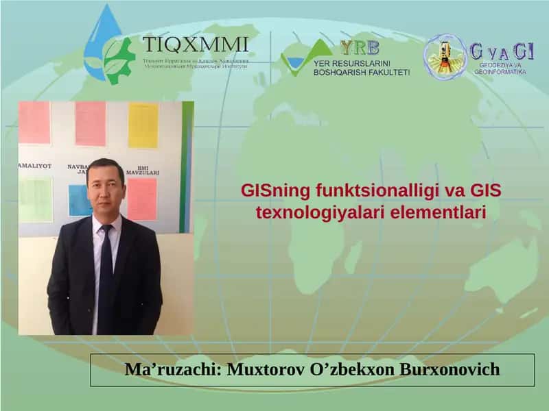 GISning funktsionalligi va GIS texnologiyalari elementlari 1