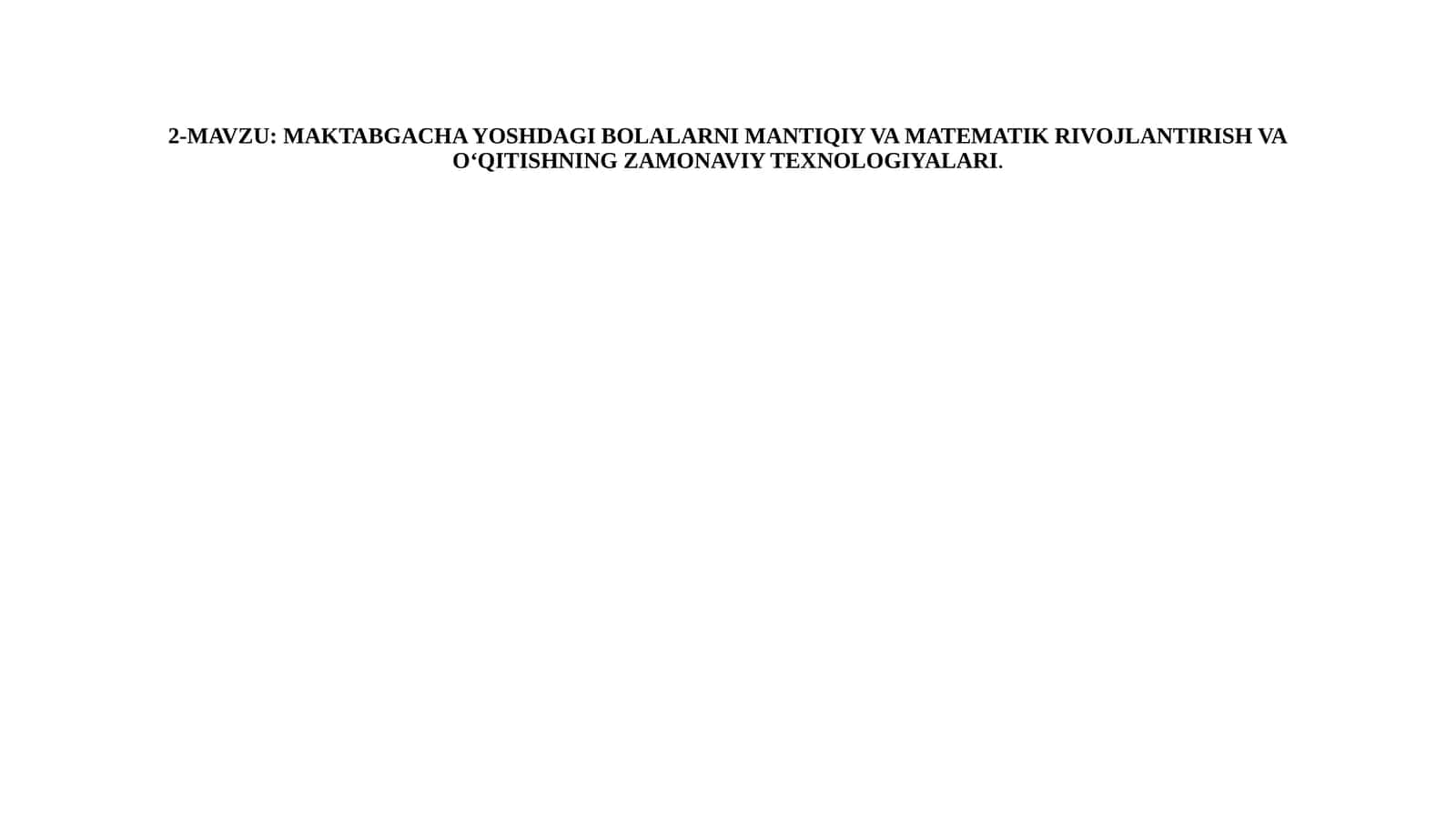 Maktabgacha yoshdagi bolalarni mantiqiy va matematik rivojlantirish va o‘qitishning zamonaviy texnologiyalari 1