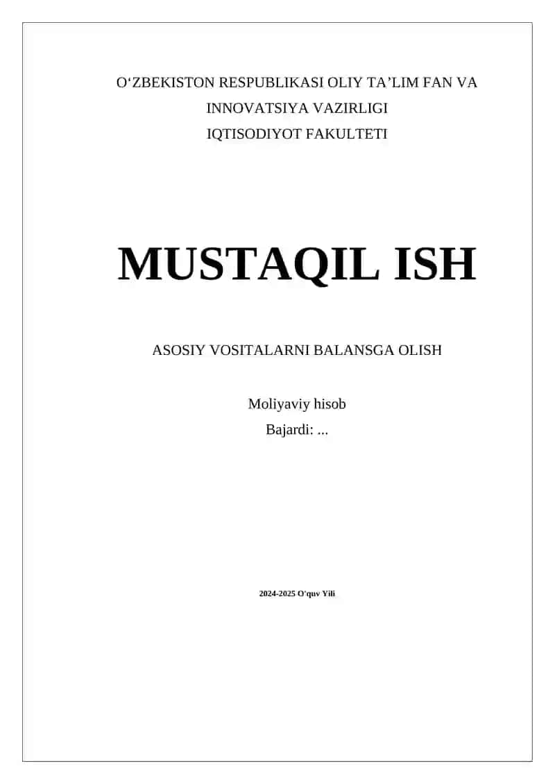 Asosiy vositalarning balansga olinishi va ularning qiymati, amortizatsiya miqdori hamda hisobga olish usullari