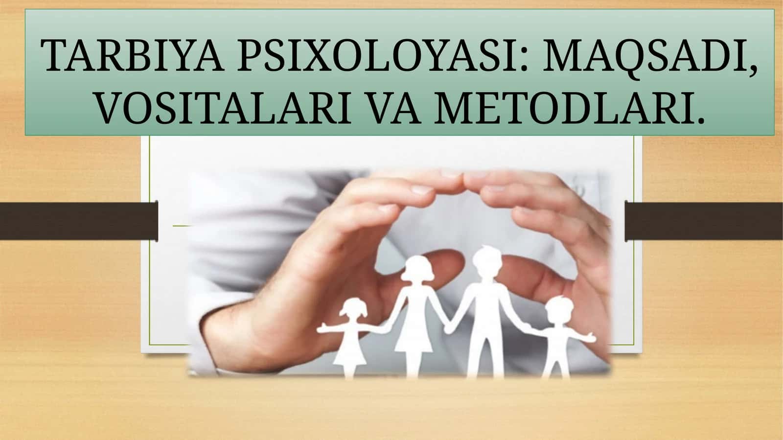 TARBIYA PSIXOLOYASI: MAQSADI, VOSITALARI VA METODLARI 1