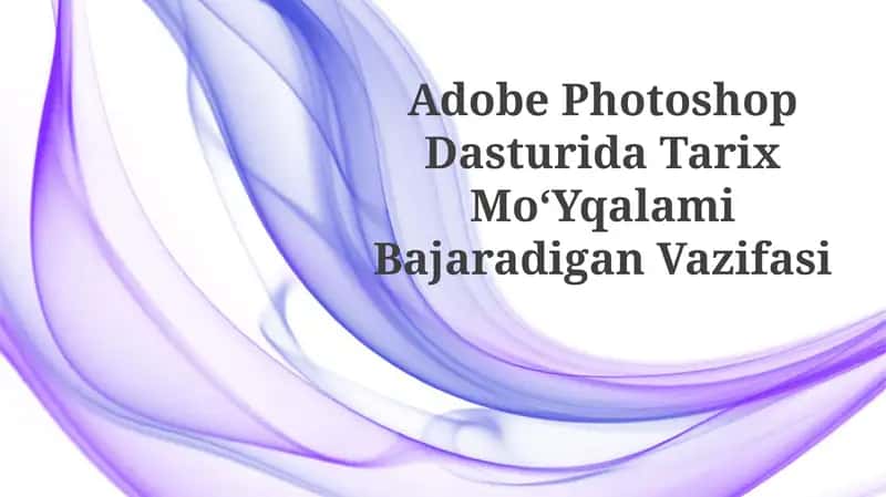 Adobe Photoshop Dasturida Tarix MoʻYqalamiBajaradiganVazifasi 1