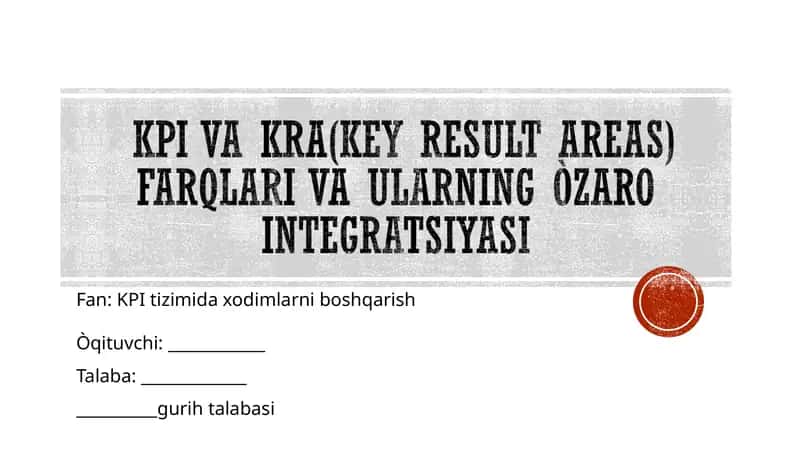 KPI va KRA(Key Result Areas) farqlari va ularning òzaro integratsiyasi 1