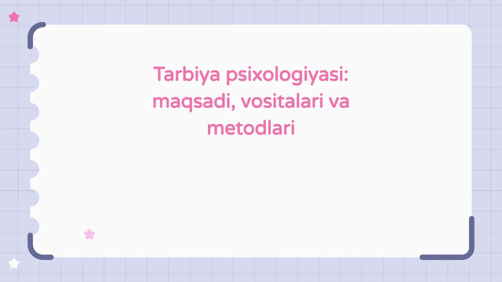 Tarbiya psixologiyasi maqsadi, vositalari va metodlari 1